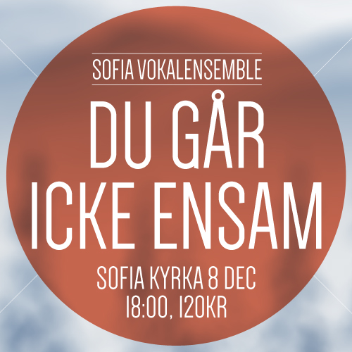 Konsertaffisch för Du går icke ensam i Sofia kyrka 2013
